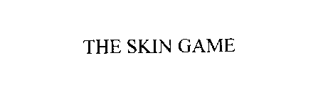 THE SKIN GAME