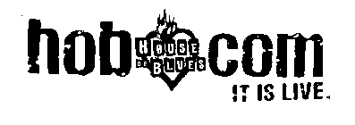 HOUSE OF BLUES HOB.COM IT IS LIVE.