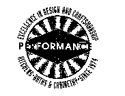 PERFORMANCE EXCELLENCE IN DESIGN AND CRAFTSMANSHIP KITCHENS BATHS & CABINETRY SINCE 1974