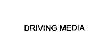 DRIVING MEDIA