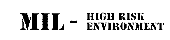 MIL - HIGH RISK ENVIRONMENT