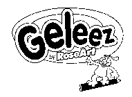 GELEEZ BY ROSE ART