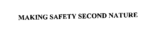 MAKING SAFETY SECOND NATURE