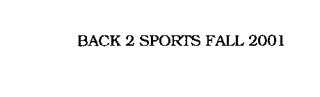 BACK 2 SPORTS FALL 2001