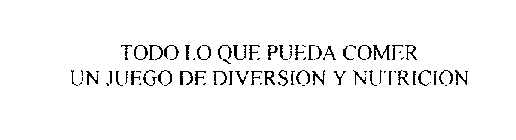 TODO L.O QUE PUEDA COMER UN JUEGO DE DIVERSION Y NUTRICION