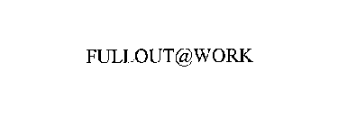 FULLOUT@WORK