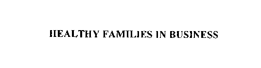 HEALTHY FAMILIES IN BUSINESS