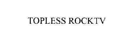TOPLESS ROCKTV