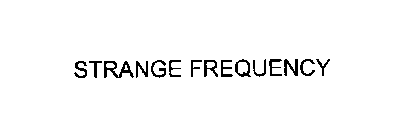 STRANGE FREQUENCY