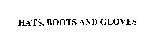 HATS, BOOTS AND GLOVES