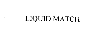 LIQUID MATCH