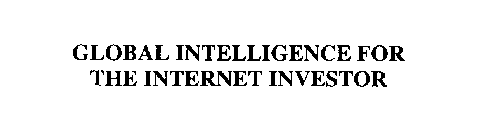 GLOBAL INTELLIGENCE FOR THE INTERNET INVESTOR