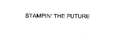 STAMPIN' THE FUTURE