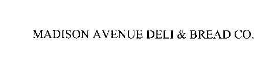 MADISON AVENUE DELI & BREAD CO.