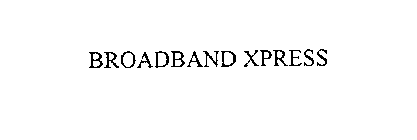 BROADBAND XPRESS