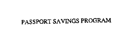 PASSPORT SAVINGS PROGRAM