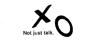 NOT JUST TALK