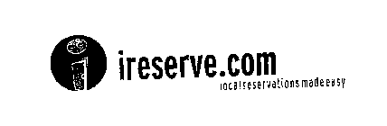 I IRESERVE.COM LOCALRESERVATIONS MADE EASY