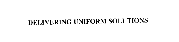 DELIVERING UNIFORM SOLUTIONS