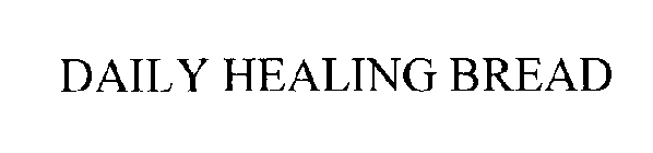 DAILY HEALING BREAD