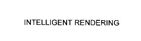 INTELLIGENT RENDERING