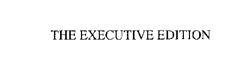 THE EXECUTIVE EDITION