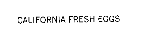 CALIFORNIA FRESH EGGS