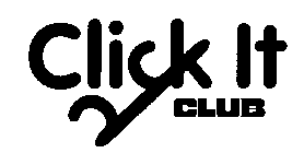 CLICK IT CLUB