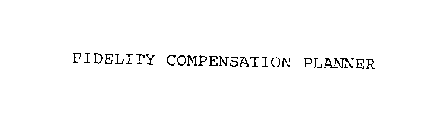 FIDELITY COMPENSATION PLANNER