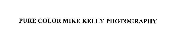 PURE COLOR MIKE KELLY PHOTOGRAPHY