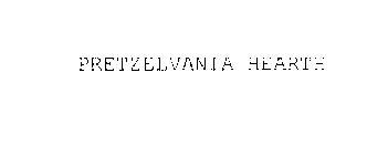 PRETZELVANIA HEARTH