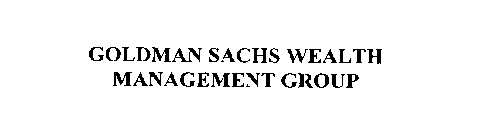 GOLDMAN SACHS WEALTH MANAGEMENT GROUP