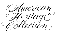 AMERICAN HERITAGE COLLECTION