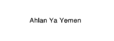 AHLAN YA YEMEN