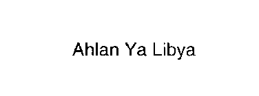 AHLAN YA LIBYA