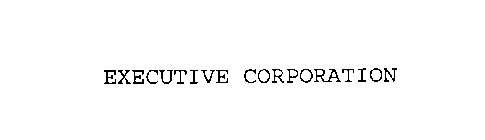 EXECUTIVE CORPORATION