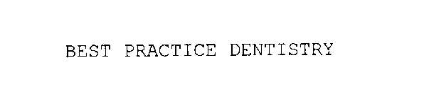 BEST PRACTICE DENTISTRY