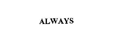 ALWAYS