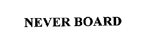 NEVER BOARD