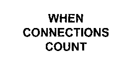 WHEN CONNECTIONS COUNT