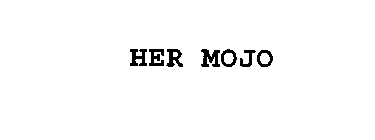 HER MOJO