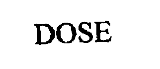 DOSE