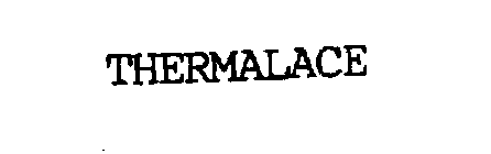 THERMALACE