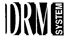 DRM SYSTEM