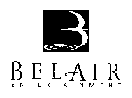 B E L A I R ENTERTAINMENT
