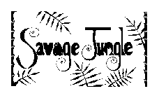 SAVAGE JUNGLE