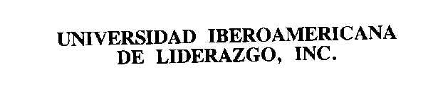 UNIVERSIDAD IBEROAMERICANA DE LIDERAZGO, INC.