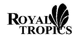 ROYAL TROPICS