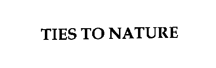 TIES TO NATURE