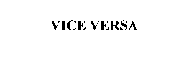 VICE VERSA